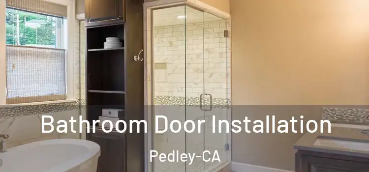  Bathroom Door Installation Pedley-CA