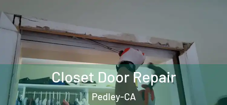 Closet Door Repair Pedley-CA