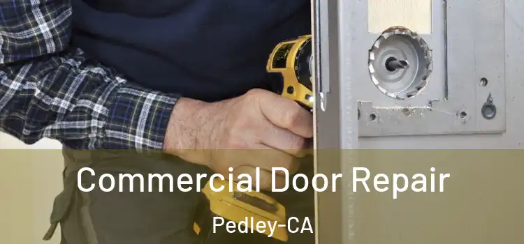 Commercial Door Repair Pedley-CA