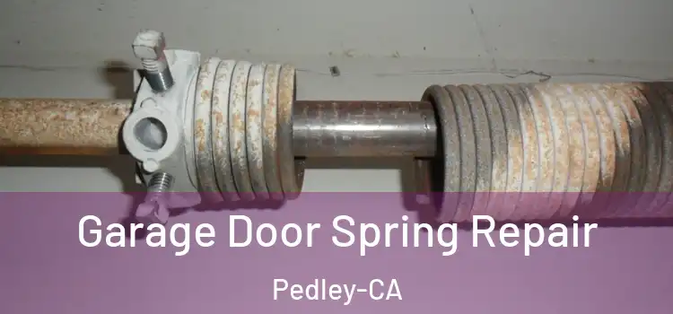  Garage Door Spring Repair Pedley-CA