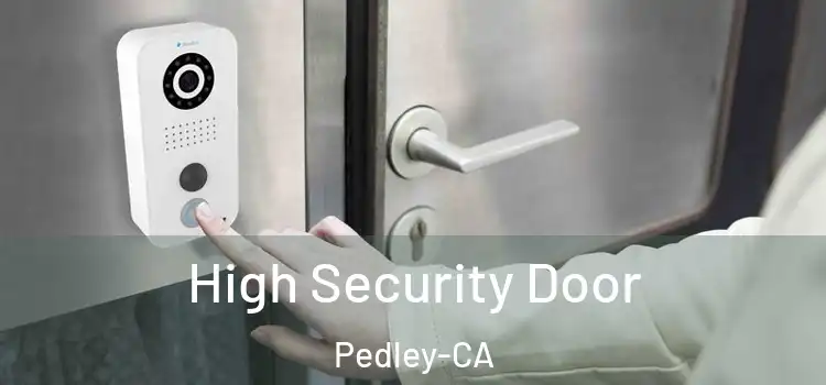  High Security Door Pedley-CA