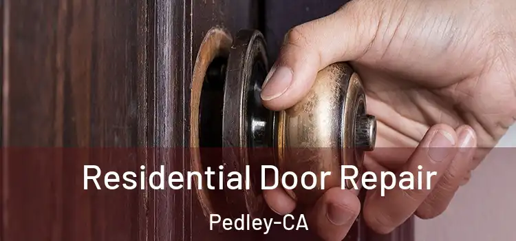 Residential Door Repair Pedley-CA