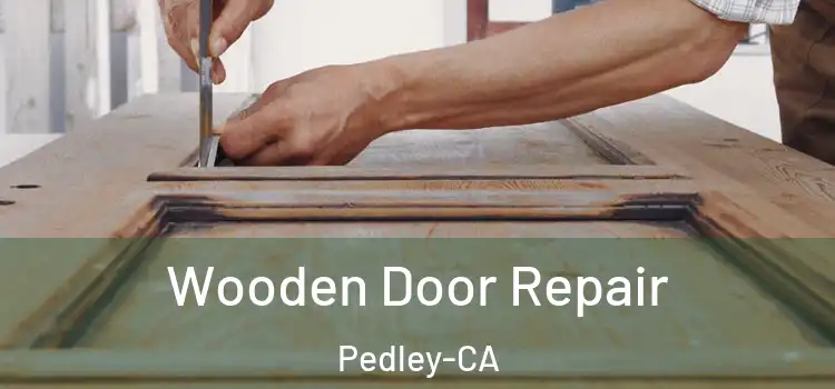 Wooden Door Repair Pedley-CA